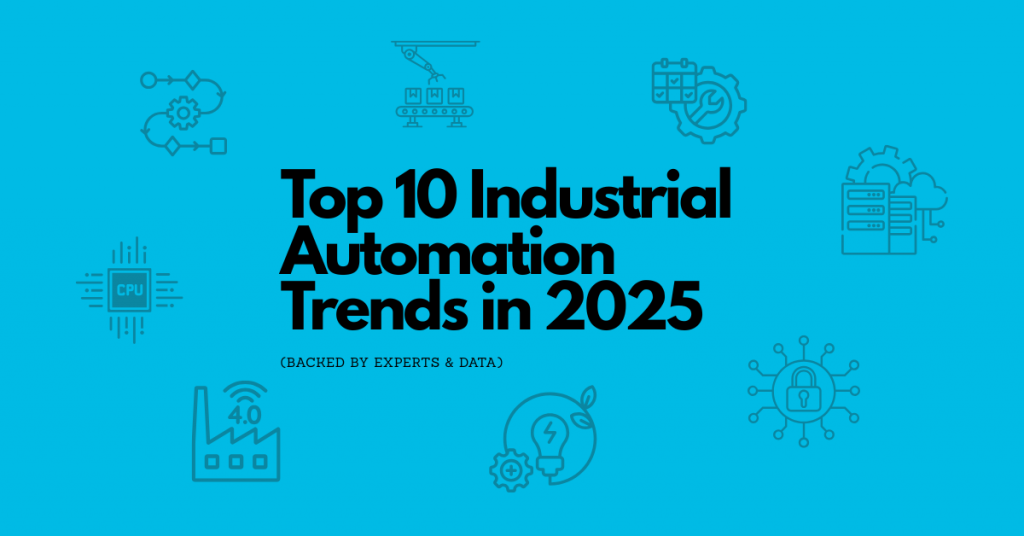 Cover graphic with title “Top 10 Industrial Automation Trends in 2025” surrounded by icons representing robotics, cloud computing, cybersecurity, Industry 4.0, and more on a blue background.
